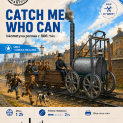 ŚzK 058 "Catch me who can" lokomotywa z 1808 roku 1:25